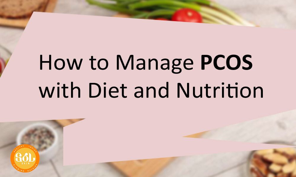 How to Assist PCOS with Diet & Nutrition| Expert Tips - Hair, Skin Tablets  and Nutritional Supplements